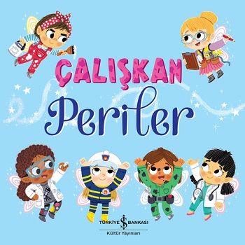 Çalışkan Periler - İş Bankası Kültür Yayınları Kitap