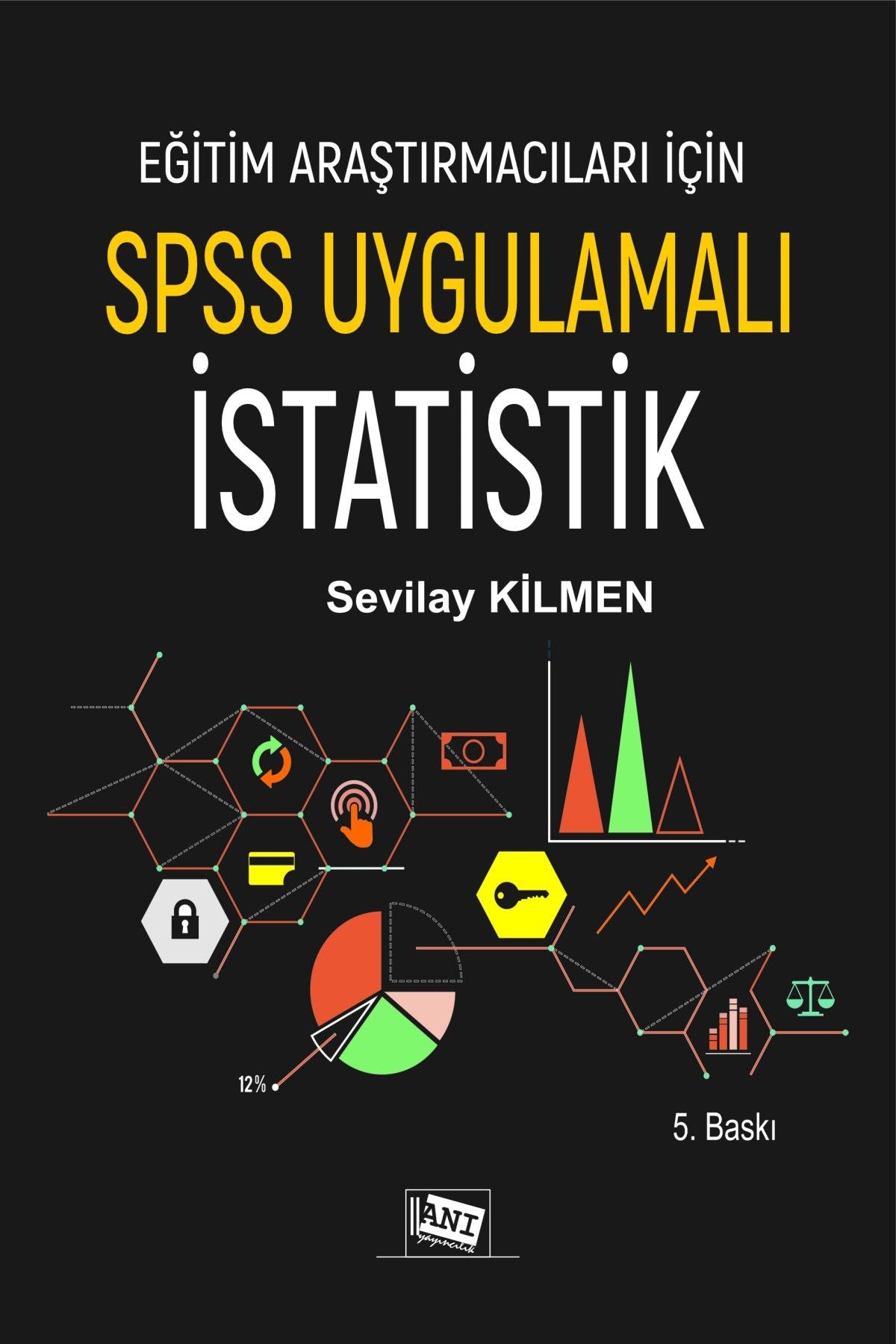 Eğitim Araştırmacıları İçin Spss Uygulamalı İstatistik - Anı Yayıncılık Kitap