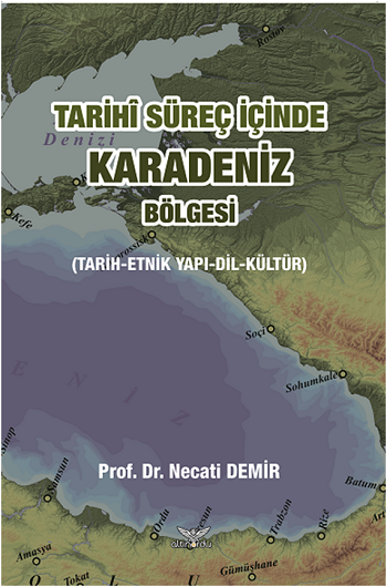 Tarihi Süreç İçinde Karadeniz Bölgesi (Tarih-Etnik Yapı-Dil-Kültür) - Altınordu Yayınları Kitap