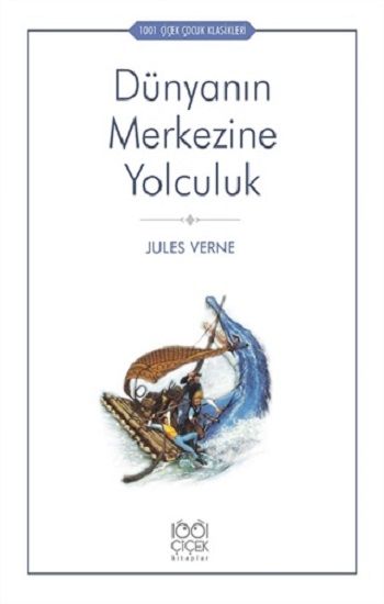 Dünyanın Merkezine Yolculuk - 1001 Çiçek Kitaplar Kitap