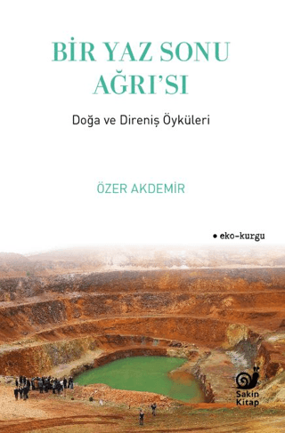 Bir Yaz Sonu Ağrı’sı - Doğa ve Direniş Öyküleri - Sakin Kitap Kitap