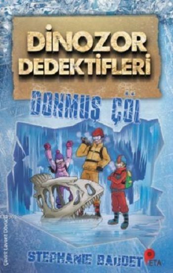 Dinozor Dedektifleri / Donmuş Çöl - Peta Kitap Kitap