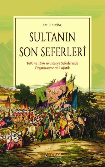 Sultanın Son Seferleri - İdeal Kültür Yayıncılık Kitap