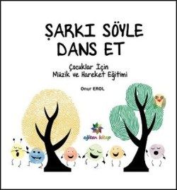 Şarkı Söyle Dans Et - Eğiten Kitap Kitap