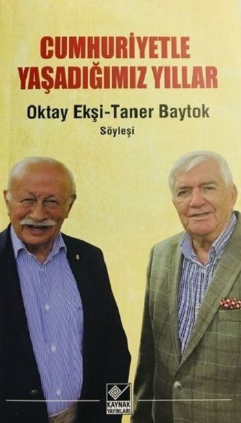 Cumhuriyetle Yaşadığımız Yıllar - Kaynak Yayınları Kitap