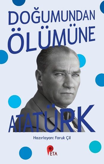 Doğumundan Ölümüne Atatürk - Peta Kitap Kitap