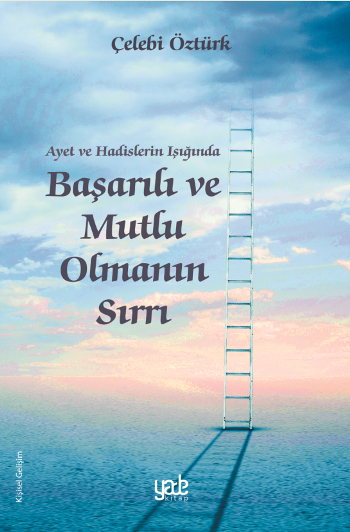 Ayet Ve Hadislerin Işığında Başarılı Ve Mutlu Olmanın Sırları - Yade Yayınları Kitap
