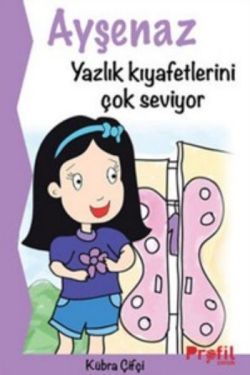 Ayşenaz Yazlık Kıyafetlerini Çok Seviyor - Profil Kitap Kitap