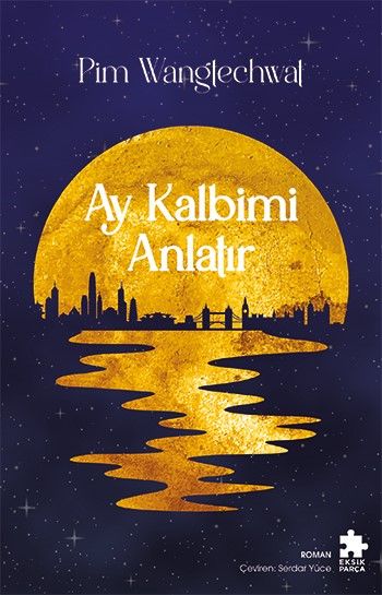 Ay Kalbimi Anlatır - Eksik Parça Yayınları Kitap