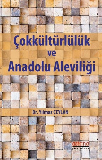 Çokkültürlülük ve Anadolu Aleviliği - Astana Yayınları Kitap