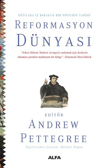 Dünyada İz Bırakan Bir Dönemin Tarihi Reformasyon Dünyası (Ciltli) - Alfa Yayınları Kitap
