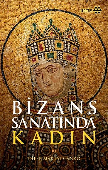 Bizans Sanatında Kadın - Yeditepe Yayınevi Kitap