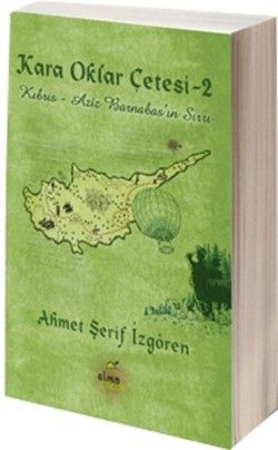 Kara Oklar Çetesi: Kıbrıs - Aziz Barnabas'ın Sırrı (Ciltli) - Elma Çocuk Kitap