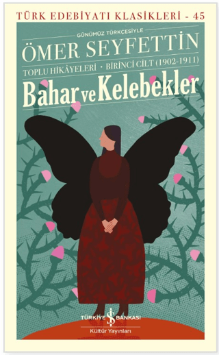 Bahar ve Kelebekler – Toplu Hikayeleri Birinci Cilt (1902-1911) - İş Bankası Kültür Yayınları Kitap