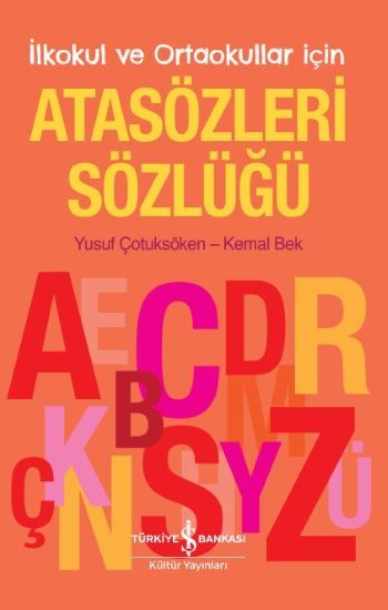 Atasözleri Sözlüğü – İlkokul ve Ortaokullar İçin - İş Bankası Kültür Yayınları Kitap