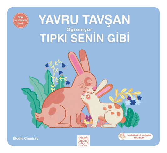Yavru Tavşan Öğreniyor Tıpkı Senin Gibi - 1001 Çiçek Kitaplar Kitap