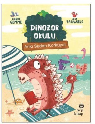 Anki Sudan Korkuyor - Dinozor Okulu - Hep Kitap Kitap