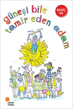 Güneşi Bile Tamir Eden Adam - Günışığı Kitaplığı Kitap