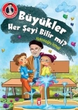 Büyükler Her Şeyi Bilir mi? - Timaş Çocuk Kitap