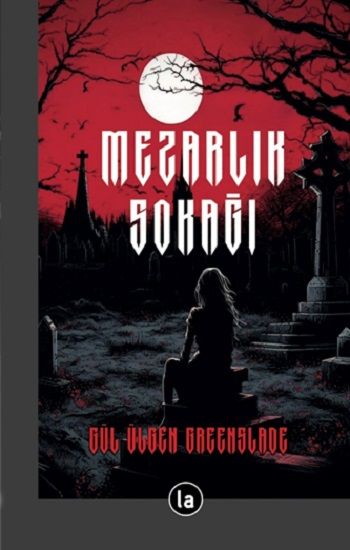 Mezarlık Sokağı - La Kitap Yayınları Kitap