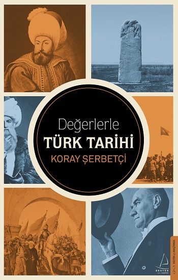 Değerlerle Türk Tarihi - Destek Yayınları Kitap