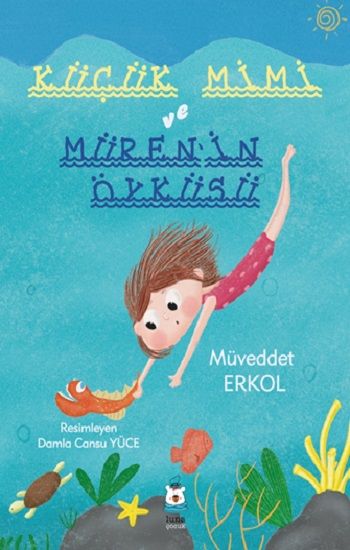 Küçük Mimi ve Müren’in Öyküsü - Luna Çocuk Yayınları Kitap