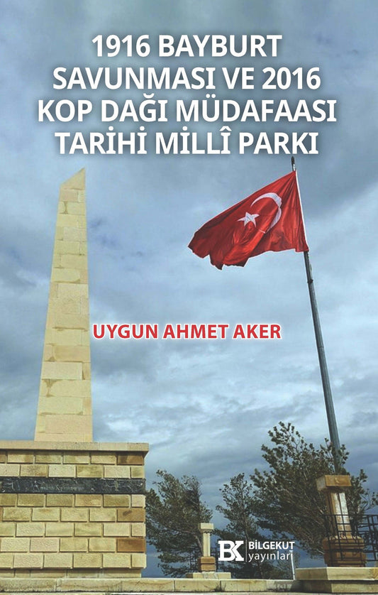 1916 Bayburt Savunması ve 2016 Kop Dağı Müdafaası Tarihi Milli Parkı - Bilgekut Yayınları Kitap
