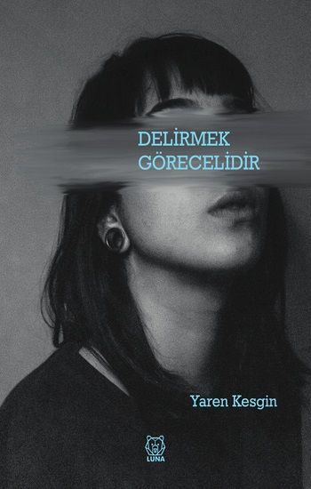 Delirmek Görecelidir - Luna Yayınları Kitap