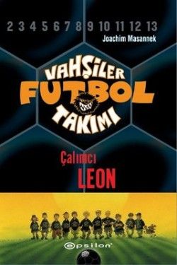Vahşiler Futbol Takımı 10 - 10 Numaralı Marlon - Epsilon Yayınları Kitap