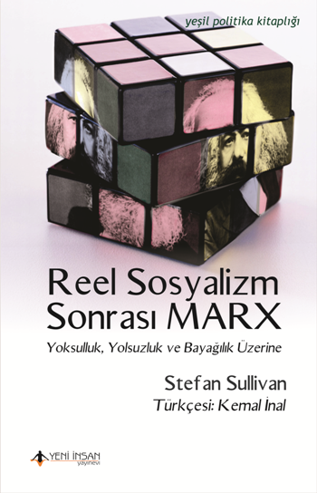 Reel Sosyalizm Sonrası Marx Yoksulluk, Yolsuzluk ve Bayağılık Üzerine - Yeni İnsan Yayınları Kitap