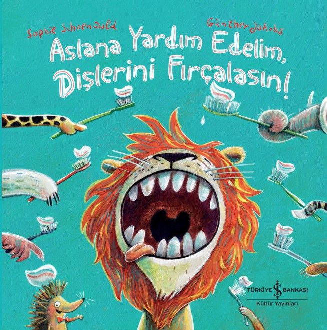Aslana Yardim Edelim, Dişlerini Firçalasın! (Ciltli) - İş Bankası Kültür Yayınları Kitap
