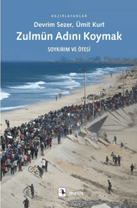Zulmün Adını Koymak - Soykırım ve Ötesi - Metis Yayınları Kitap
