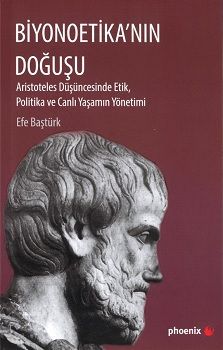 Biyonoetika'nın Doğuşu - Phoenix Yayınevi Kitap