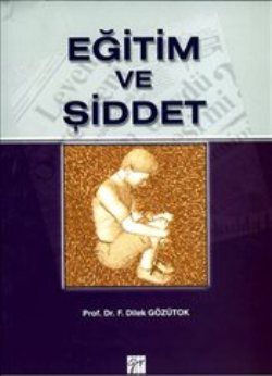 Eğitim ve Şiddet - Dilek Gözütok, Akademik Kitaplar Türkçe kitap kapağı