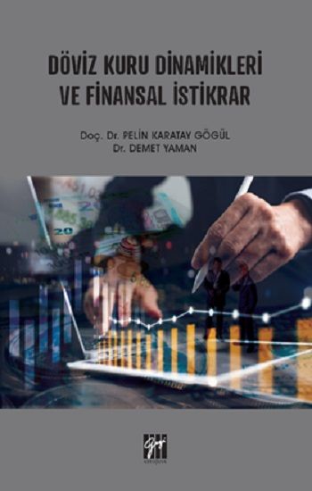 Döviz Kuru Dinamikleri ve Finansal İstikrar - Gazi Kitabevi Kitap
