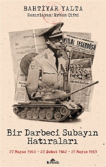 Bir Darbeci Subayın Hatıraları - Kronik Kitap Kitap