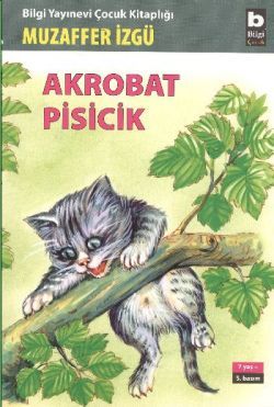 Akrobat Pisicik - Bilgi Yayınevi Çocuk Kitap