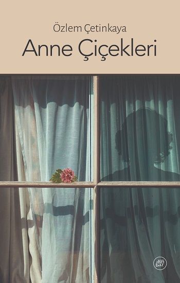 Anne Çiçekleri - Düşbaz Kitaplar Kitap
