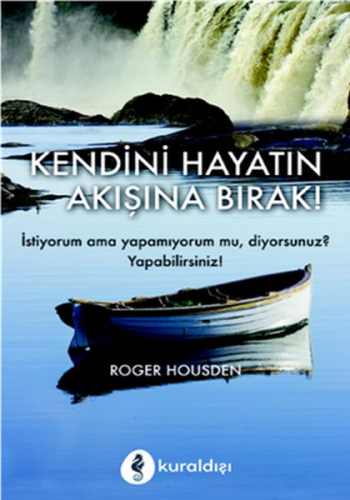Kendini Hayatın Akışına Bırak! - Kuraldışı Yayınevi Kitap
