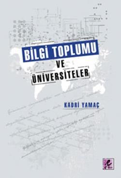 Bilgi Toplumu Ve Üniversiteler - Efil Yayınevi Kitap