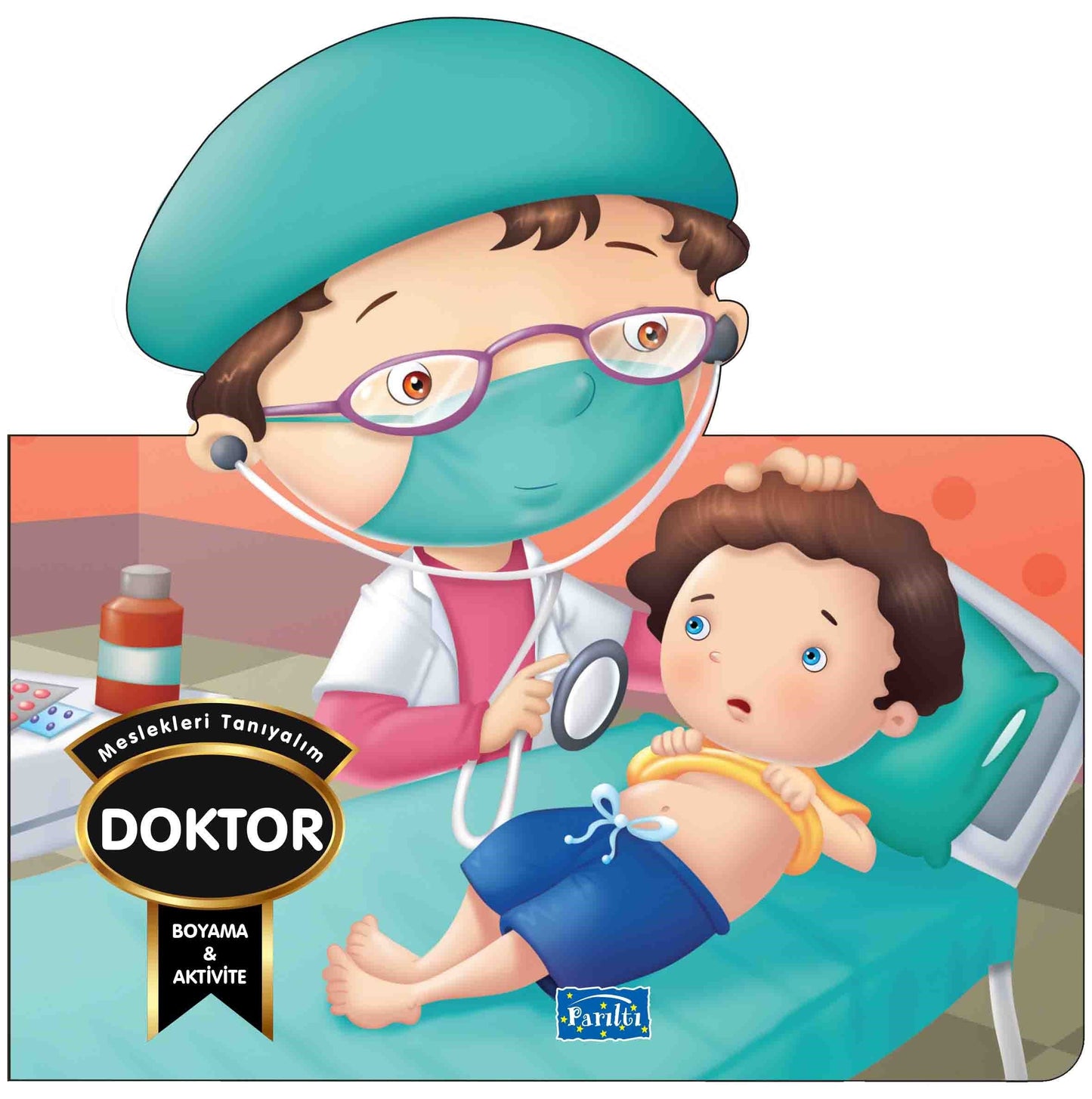 Meslekleri Tanıyalım - Doktor - Parıltı Yayınları Kitap
