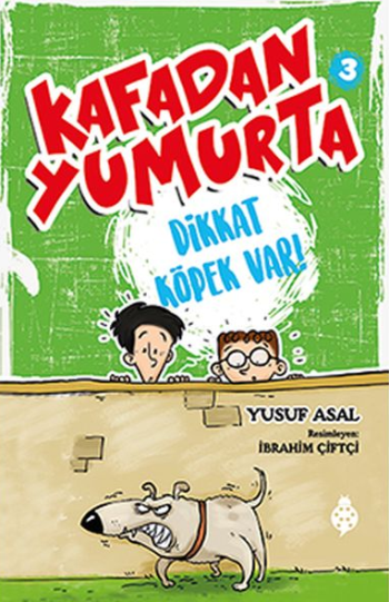 Kafadan Yumurta 3 - Dikkat Köpek Var! - Uğurböceği Yayınları Kitap