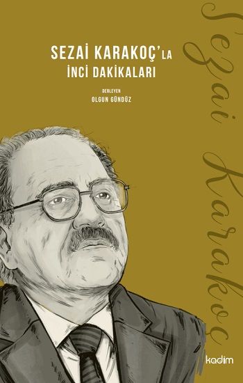 Sezai Karakoç'la İnci Dakikaları - Kadim Yayınları Kitap