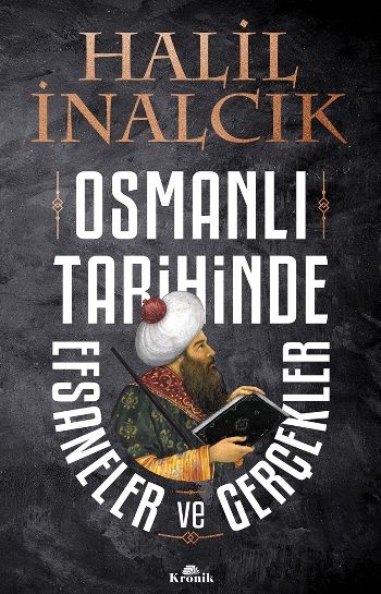 Osmanlı Tarihinde Efsaneler ve Gerçekler - Kronik Kitap Kitap