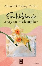 Sahibini Arayan Mektuplar Ahmed Günbay Yıldız Türkçe kitap kapağı