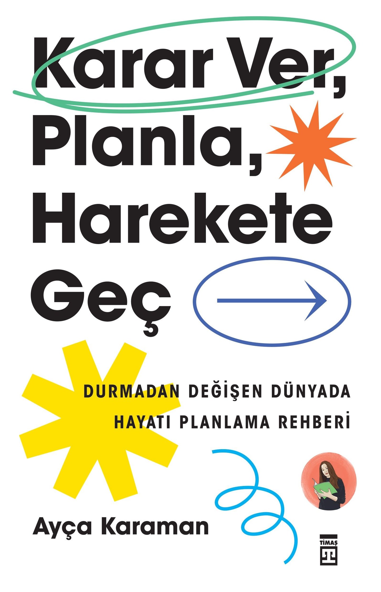 Karar Ver, Planla, Harekete Geç - Timaş Yayınları Kitap