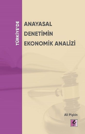 Türkiye'de Anayasal Denetimin Ekonomik Analizi - Efil Yayınevi Kitap