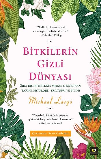 Bitkilerin Gizli Dünyası - Beyaz Baykuş Yayınları Kitap