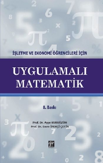 İşletme ve Ekonomi Öğrencileri için Uygulamalı Matematik - Gazi Kitabevi Kitap