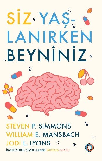 Siz Yaşlanırken Beyniniz - Orenda Kitap